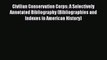 Read Civilian Conservation Corps: A Selectively Annotated Bibliography (Bibliographies and