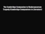 Read The Cambridge Companion to Shakespearean Tragedy (Cambridge Companions to Literature)