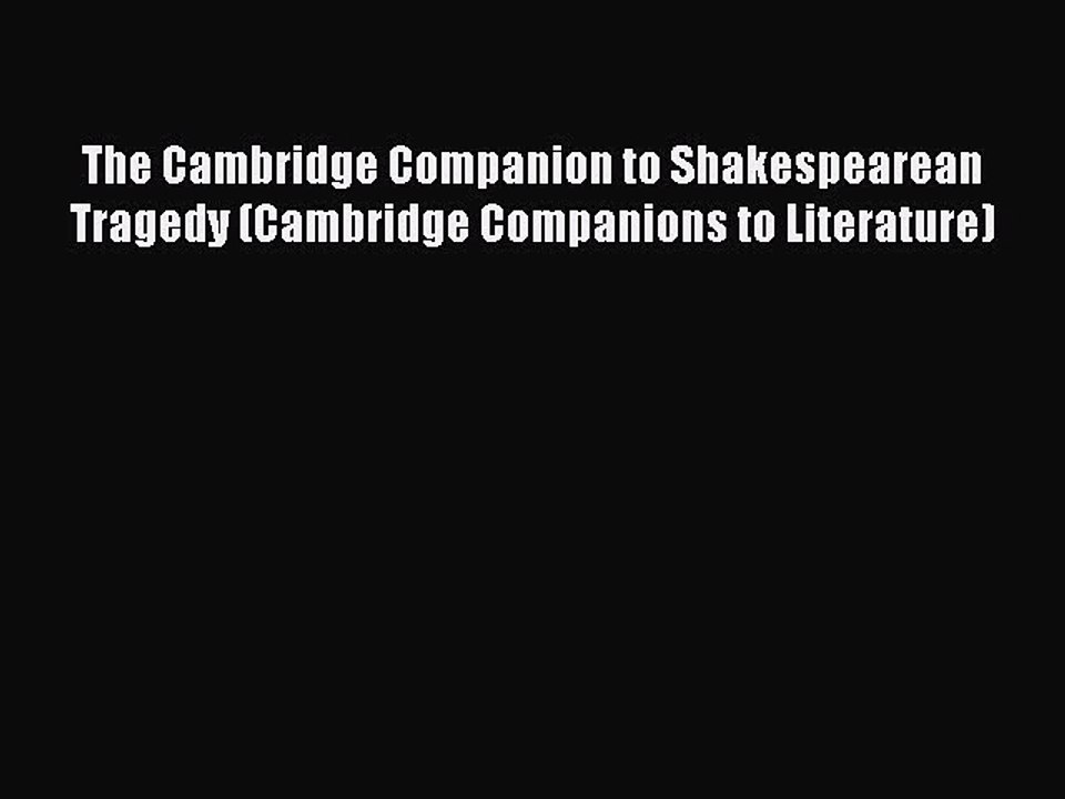 Read The Cambridge Companion to Shakespearean Tragedy (Cambridge Companions to Literature)