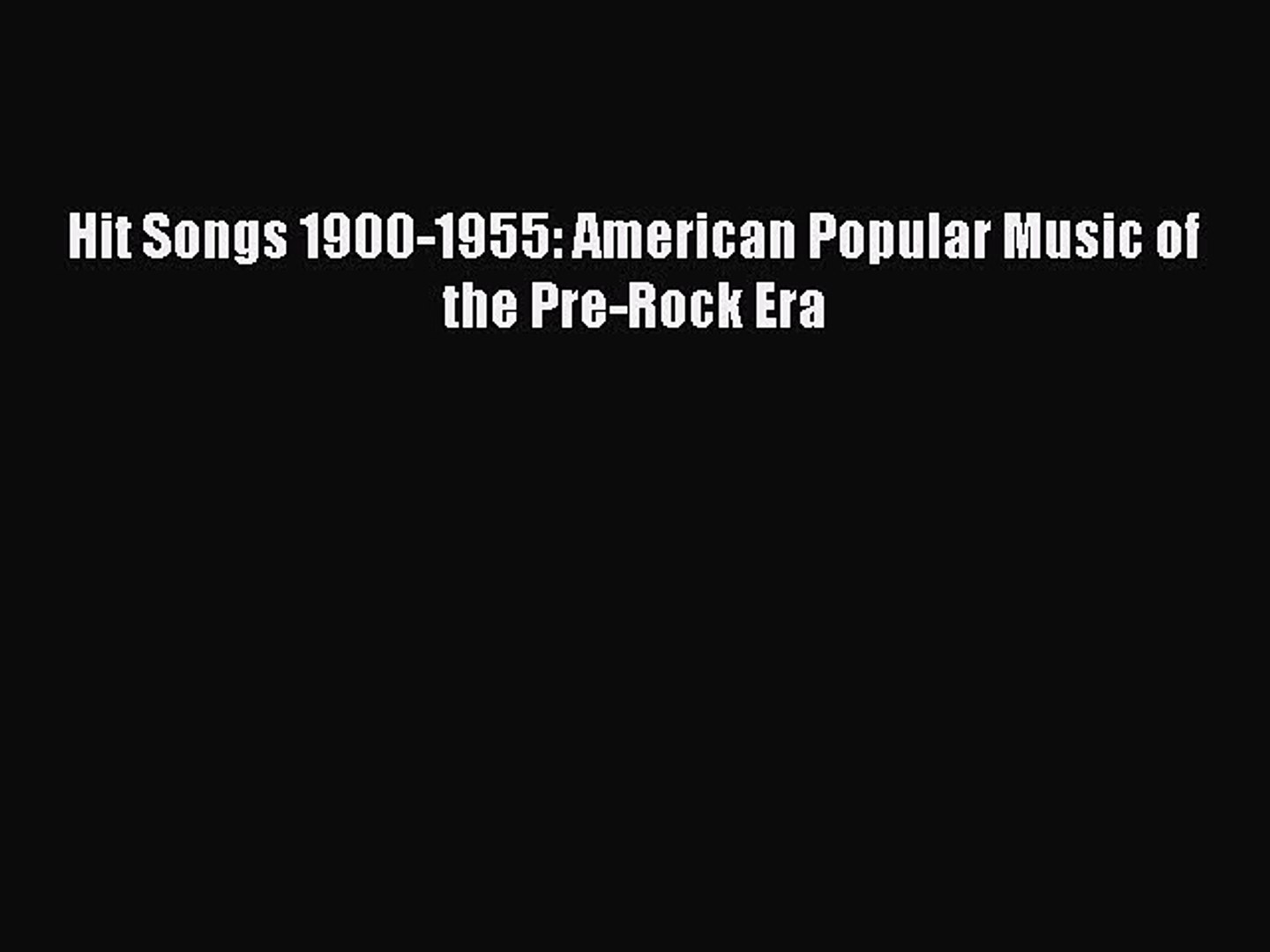⁣Read Hit Songs 1900-1955: American Popular Music of the Pre-Rock Era Ebook Free