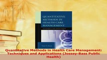 Download  Quantitative Methods in Health Care Management Techniques and Applications JosseyBass Read Online