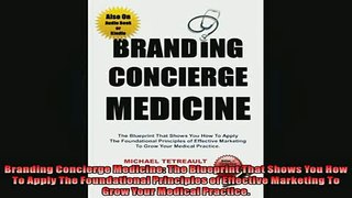 FREE PDF  Branding Concierge Medicine The Blueprint That Shows You How To Apply The Foundational  BOOK ONLINE