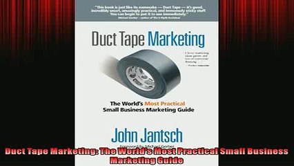 FREE DOWNLOAD  Duct Tape Marketing The Worlds Most Practical Small Business Marketing Guide  BOOK ONLINE