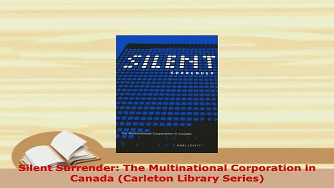 Download  Silent Surrender The Multinational Corporation in Canada Carleton Library Series PDF Book Free