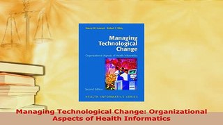 PDF  Managing Technological Change Organizational Aspects of Health Informatics PDF Full Ebook