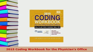 Download  2015 Coding Workbook for the Physicians Office Free Books