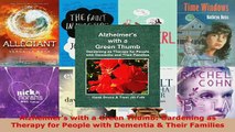 PDF  Alzheimers with a Green Thumb Gardening as Therapy for People with Dementia  Their Read Full Ebook