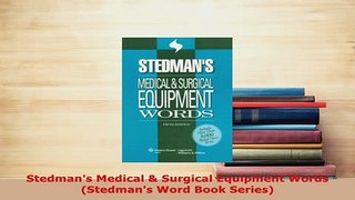 PDF  Stedmans Medical  Surgical Equipment Words Stedmans Word Book Series PDF Full Ebook