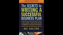 The Secrets to Writing a Successful Business Plan A Pro Shares a Step-By-Step Guide to Creating a Plan That Gets