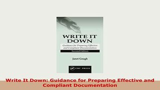 Download  Write It Down Guidance for Preparing Effective and Compliant Documentation PDF Online