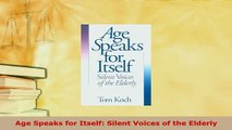 PDF  Age Speaks for Itself Silent Voices of the Elderly Download Online