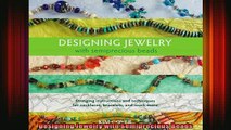 READ book  Designing Jewelry with Semiprecious Beads Full EBook
