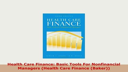 PDF  Health Care Finance Basic Tools For Nonfinancial Managers Health Care Finance Baker Download Full Ebook