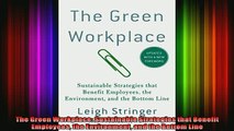 READ book  The Green Workplace Sustainable Strategies that Benefit Employees the Environment and the Full Free