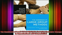 Downlaod Full PDF Free  The Handbook of Large Group Methods Creating Systemic Change in Organizations and Full Free