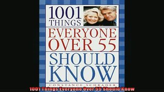 EBOOK ONLINE  1001 Things Everyone Over 55 Should Know  FREE BOOOK ONLINE
