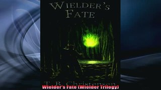 Free PDF Downlaod  Wielders Fate Wielder Trilogy  FREE BOOOK ONLINE
