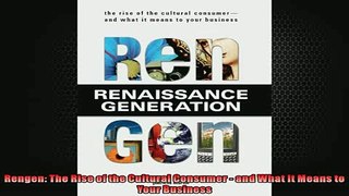 FREE PDF  Rengen The Rise of the Cultural Consumer  and What It Means to Your Business READ ONLINE