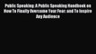 Read Public Speaking: A Public Speaking Handbook on How To Finally Overcome Your Fear: and