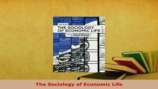 Download  The Sociology of Economic Life Free Books