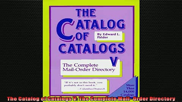 Free PDF Downlaod The Catalog of Catalogs V The Complete Mail Order Directory DOWNLOAD ONLINE