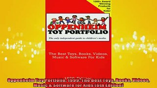 Free PDF Downlaod  Oppenheim Toy Portfolio 1999 The Best Toys Books Videos Music  Software for Kids 6th  DOWNLOAD ONLINE