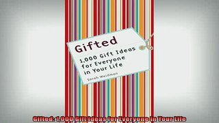 EBOOK ONLINE  Gifted 1000 Gift Ideas for Everyone in Your Life  FREE BOOOK ONLINE