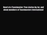 PDF Heart of a Toastmaster: True stories by for and about members of Toastmasters International