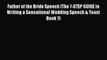 PDF Father of the Bride Speech (The 7-STEP GUIDE to Writing a Sensational Wedding Speech &