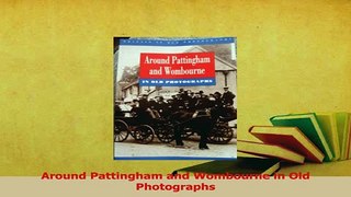 PDF  Around Pattingham and Wombourne in Old Photographs Read Full Ebook