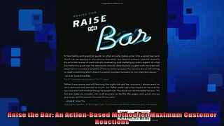 FREE DOWNLOAD  Raise the Bar An ActionBased Method for Maximum Customer Reactions READ ONLINE