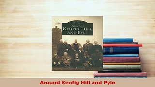 PDF  Around Kenfig Hill and Pyle Download Full Ebook