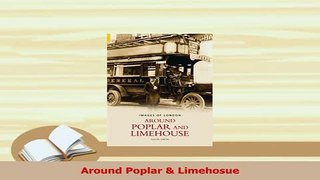 PDF  Around Poplar  Limehosue Read Online