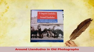 PDF  Around Llandudno in Old Photographs Download Online