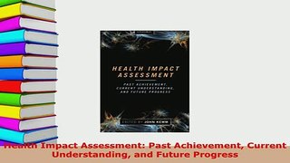 PDF  Health Impact Assessment Past Achievement Current Understanding and Future Progress PDF Book Free