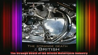 READ book  The Strange Death of the British Motorcycle Industry Full EBook
