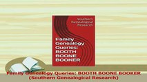 PDF  Family Genealogy Queries BOOTH BOONE BOOKER Southern Genealogical Research Download Full Ebook