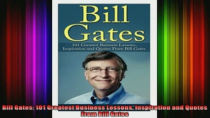 Download Video: READ Ebooks FREE  Bill Gates 101 Greatest Business Lessons Inspiration and Quotes From Bill Gates Full EBook