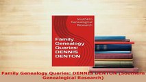 PDF  Family Genealogy Queries DENNIS DENTON Southern Genealogical Research Download Online