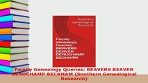 PDF  Family Genealogy Queries BEAVERS BEAVER BEAUCHAMP BECKHAM Southern Genealogical Download Full Ebook