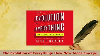 Download  The Evolution of Everything How New Ideas Emerge Read Online