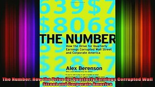 READ book  The Number How the Drive for Quarterly Earnings Corrupted Wall Street and Corporate Full Free