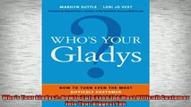 FREE DOWNLOAD  Whos Your Gladys How to Turn Even the Most Difficult Customer into Your Biggest Fan  DOWNLOAD ONLINE