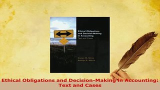 Download  Ethical Obligations and DecisionMaking in Accounting Text and Cases Read Online