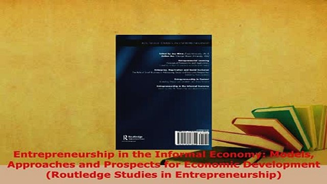 Download Entrepreneurship in the Informal Economy Models Approaches and Prospects for Economic Free Books