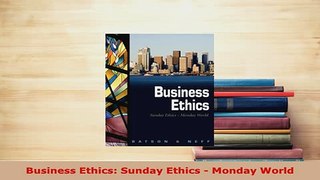 PDF  Business Ethics Sunday Ethics  Monday World PDF Book Free