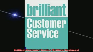 FREE DOWNLOAD  Brilliant Customer Service Brilliant Business  DOWNLOAD ONLINE