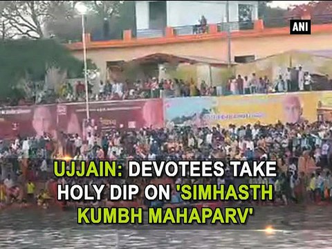 Ujjain Devotees take holy dip on 'Simhasth Kumbh Mahaparv'