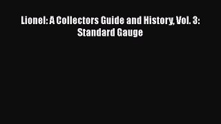 Download Lionel: A Collectors Guide and History Vol. 3: Standard Gauge Free Books