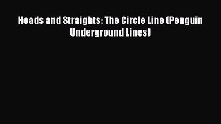 PDF Heads and Straights: The Circle Line (Penguin Underground Lines)  EBook